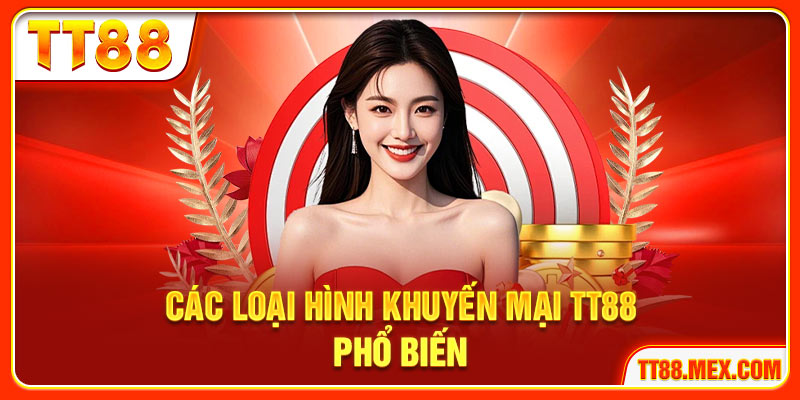Các loại hình khuyến mại TT88 phổ biến