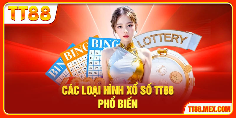 Các loại hình xổ số TT88 phổ biến